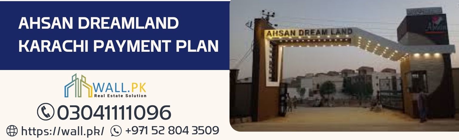 Ahsan Dreamland Karachi Payment Plan