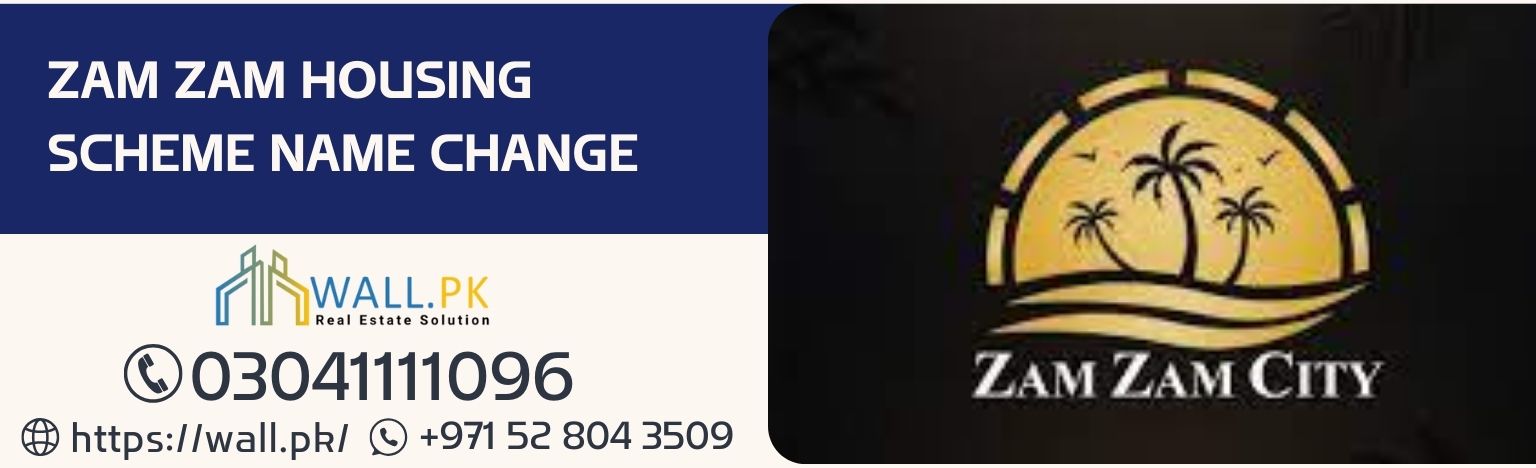 Zam Zam Housing Scheme name Change